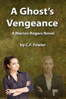 C.F. Fowler - Marion Rogers 01 - A Ghost's Vengeance