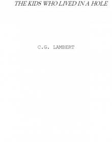 The Kids Who Lived In a Hole