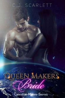 Queen Maker's Bride (Alien SciFi Romance) (Celestial Mates Book 6) Queen Maker's Bride (Alien SciFi Romance) (Celestial Mates Book 6)