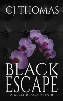 Black Escape (A Kelly Black Affair Book 6) Black Escape (A Kelly Black Affair Book 6)