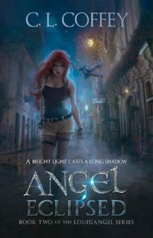 Angel Eclipsed (The Louisiangel Series Book 2) Angel Eclipsed (The Louisiangel Series Book 2)