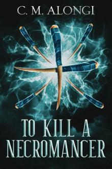 To Kill a Necromancer To Kill a Necromancer