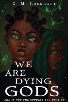 We Are Dying Gods