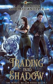 Trading into Shadow (The Magic Beneath Paris Book 1) Trading into Shadow (The Magic Beneath Paris Book 1)