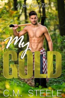 My Gold (A Steele Fairy Tale Book 1) My Gold (A Steele Fairy Tale Book 1)