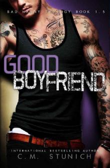 Good Boyfriend: A Love Story (The Bad Nanny Trilogy Book 2) Good Boyfriend: A Love Story (The Bad Nanny Trilogy Book 2)