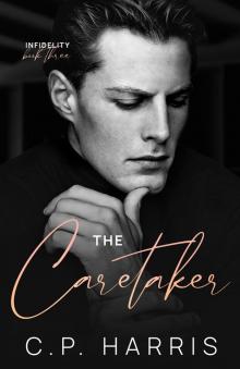 The Caretaker (Infidelity #3)