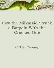 How the Milkmaid Struck a Bargain With the Crooked One How the Milkmaid Struck a Bargain With the Crooked One
