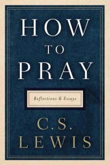 How to Pray How to Pray