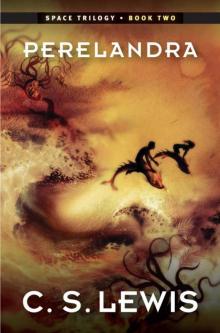 Perelandra: (Space Trilogy, Book Two) (The Space Trilogy 2)