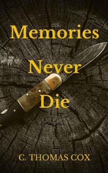 Memories Never Die Memories Never Die