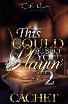 This Could Be Us But You Playin' 2 This Could Be Us But You Playin' 2