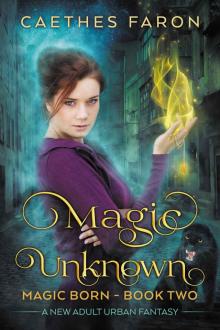 Magic Unknown (The Elustria Chronicles: Magic Born Book 2) Magic Unknown (The Elustria Chronicles: Magic Born Book 2)