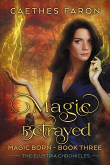 [The Elustria Chronicles 03.0] Magic Betrayed