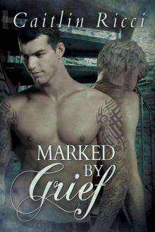 Marked by Grief Marked by Grief