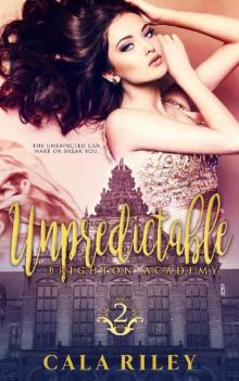Unpredictable (Brighton Academy Book 2)