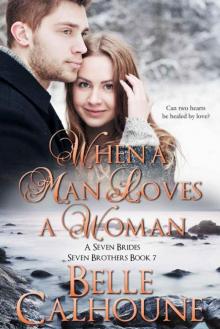 When A Man Loves A Woman (Seven Brides Seven Brothers Book 7)