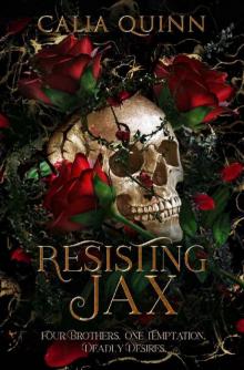 Resisting Jax: A Dark Reverse Harem Romance Resisting Jax: A Dark Reverse Harem Romance