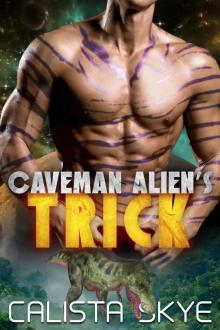 Caveman Alien’s Trick Caveman Alien’s Trick