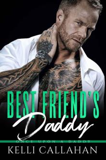 Best Friend’s Daddy: Once Upon A Daddy Best Friend’s Daddy: Once Upon A Daddy