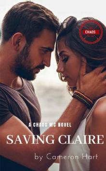 Saving Claire (Chaos MC Book 1): A Chaos MC Novel Saving Claire (Chaos MC Book 1): A Chaos MC Novel