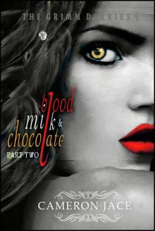 Blood, Milk & Chocolate Part 2