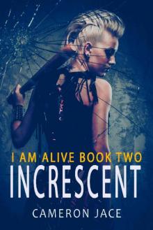I Am Alive 2: Increscent I Am Alive 2: Increscent
