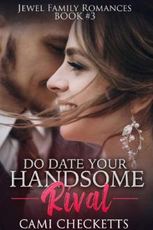Do Date Your Handsome Rival (Jewel Family Romance Book 3) Do Date Your Handsome Rival (Jewel Family Romance Book 3)