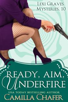 Ready, Aim, Under Fire (Lexi Graves Mysteries, 10) Ready, Aim, Under Fire (Lexi Graves Mysteries, 10)