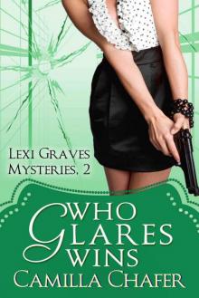 Who Glares Wins (Lexi Graves Mysteries) Who Glares Wins (Lexi Graves Mysteries)