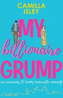 My Billionaire Grump My Billionaire Grump