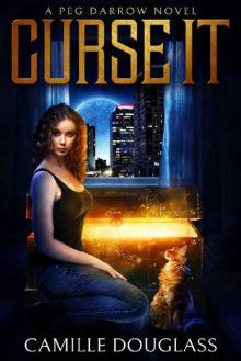 Curse It (A Peg Darrow Novel Book 1) Curse It (A Peg Darrow Novel Book 1)
