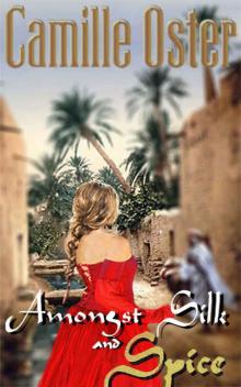 Amongst Silk and Spice Amongst Silk and Spice