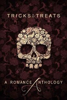 Tricks & Treats: A Romance Anthology Tricks & Treats: A Romance Anthology