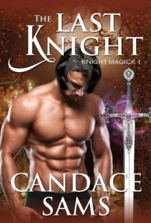 The Last Knight (Knight Magick 1) The Last Knight (Knight Magick 1)