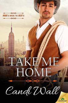 Take Me Home: Home is Where the Heat Is, Book 3 Take Me Home: Home is Where the Heat Is, Book 3
