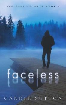Faceless (Sinister Secrets Book 2) Faceless (Sinister Secrets Book 2)