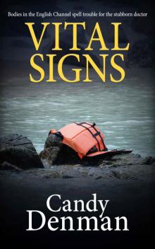 Vital Signs: Bodies in the English Channel spell trouble for the stubborn doctor (The Dr Callie Hughes crime scene investigations Book 4) Vital Signs: Bodies in the English Channel spell trouble for the stubborn doctor (The Dr Callie Hughes crime scene investigations Book 4)