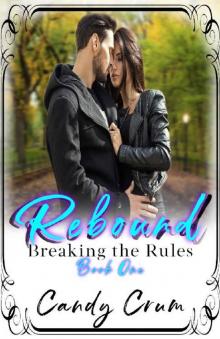 Rebound (Breaking the Rules Book 1) Rebound (Breaking the Rules Book 1)