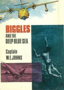 Biggles and the Deep Blue Sea Biggles and the Deep Blue Sea
