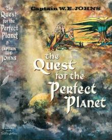 The Quest For The Perfect Planet The Quest For The Perfect Planet