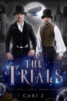 The Trials: The Spell Saga: Book Four The Trials: The Spell Saga: Book Four