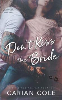 Don't Kiss the Bride: An Age Gap, Marriage of Convenience Romance Don't Kiss the Bride: An Age Gap, Marriage of Convenience Romance