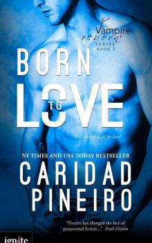 Born to Love (The Vampire Reborn Series) (Entangled Ignite) Born to Love (The Vampire Reborn Series) (Entangled Ignite)