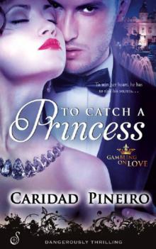To Catch a Princess (Entangled Ignite) To Catch a Princess (Entangled Ignite)