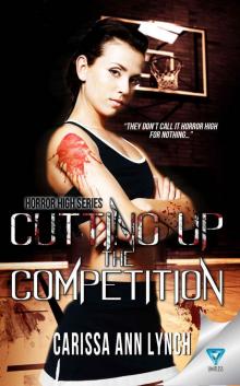 Cutting Up The Competition (Horror High Series Book 2)