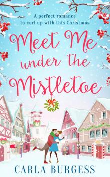 Meet Me Under the Mistletoe Meet Me Under the Mistletoe