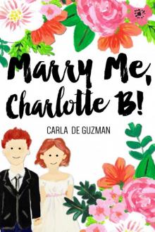 Marry Me, Charlotte B! Marry Me, Charlotte B!