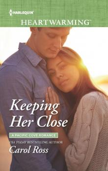 Keeping Her Close Keeping Her Close