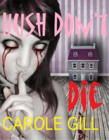 Hush Don't Die Hush Don't Die